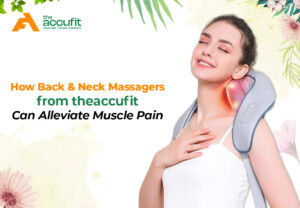 Read more about the article How Back & Neck Massagers from theaccufit Can Alleviate Muscle Pain